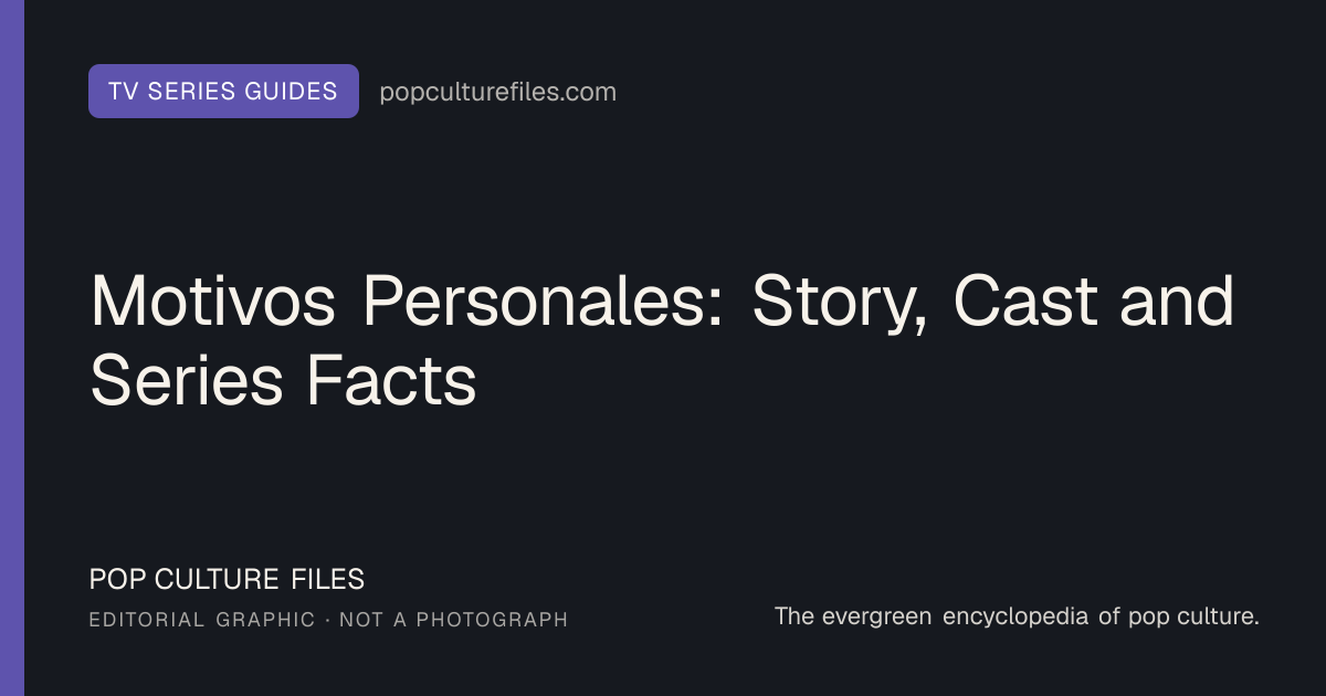Editorial graphic for: Motivos Personales: Story, Cast and Series Facts