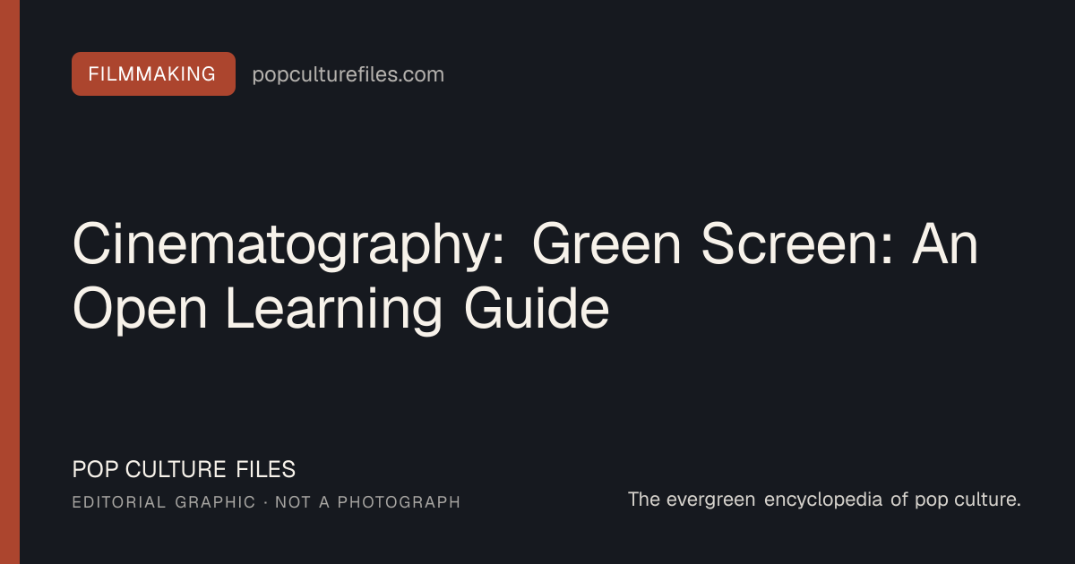 Editorial graphic for: Cinematography: Green Screen: An Open Learning Guide
