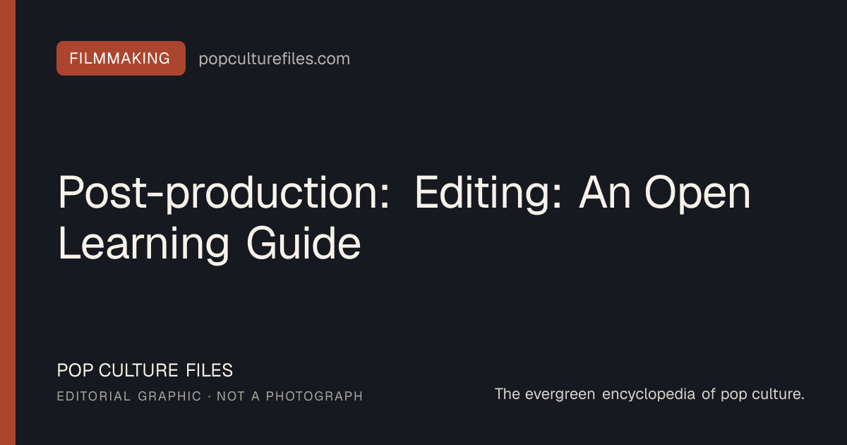 Editorial graphic for: Post-production: Editing: An Open Learning Guide