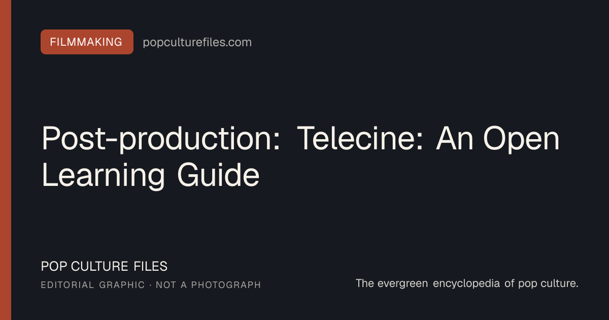 Editorial graphic for: Post-production: Telecine: An Open Learning Guide