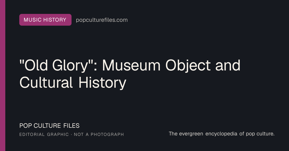 Editorial graphic for: "Old Glory": Museum Object and Cultural History