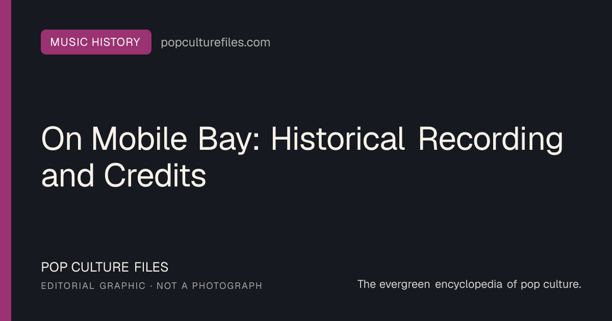 Editorial graphic for: On Mobile Bay: Historical Recording and Credits