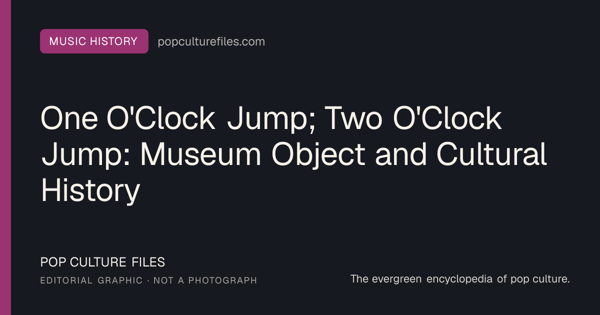 Editorial graphic for: One O'Clock Jump; Two O'Clock Jump: Museum Object and Cultural History