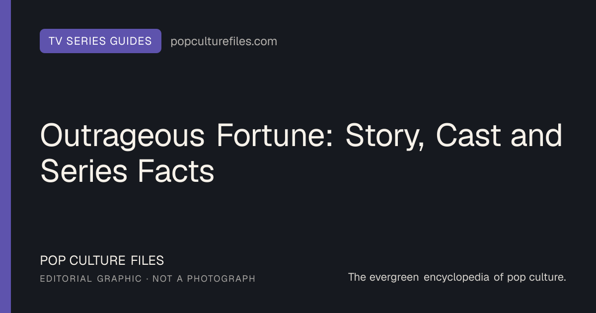 Editorial graphic for: Outrageous Fortune: Story, Cast and Series Facts