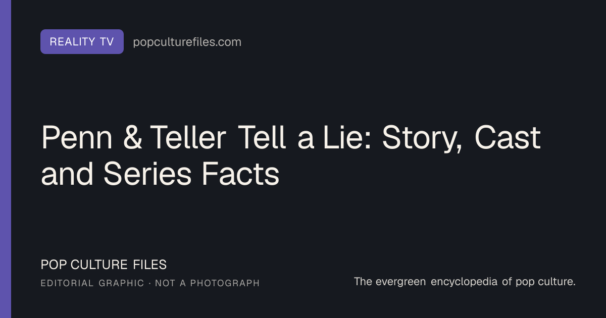 Editorial graphic for: Penn & Teller Tell a Lie: Story, Cast and Series Facts