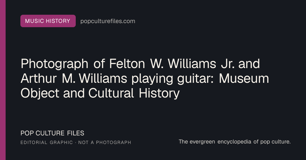 Editorial graphic for: Photograph of Felton W. Williams Jr. and Arthur M. Williams playing guitar: Museum Object and Cultural History
