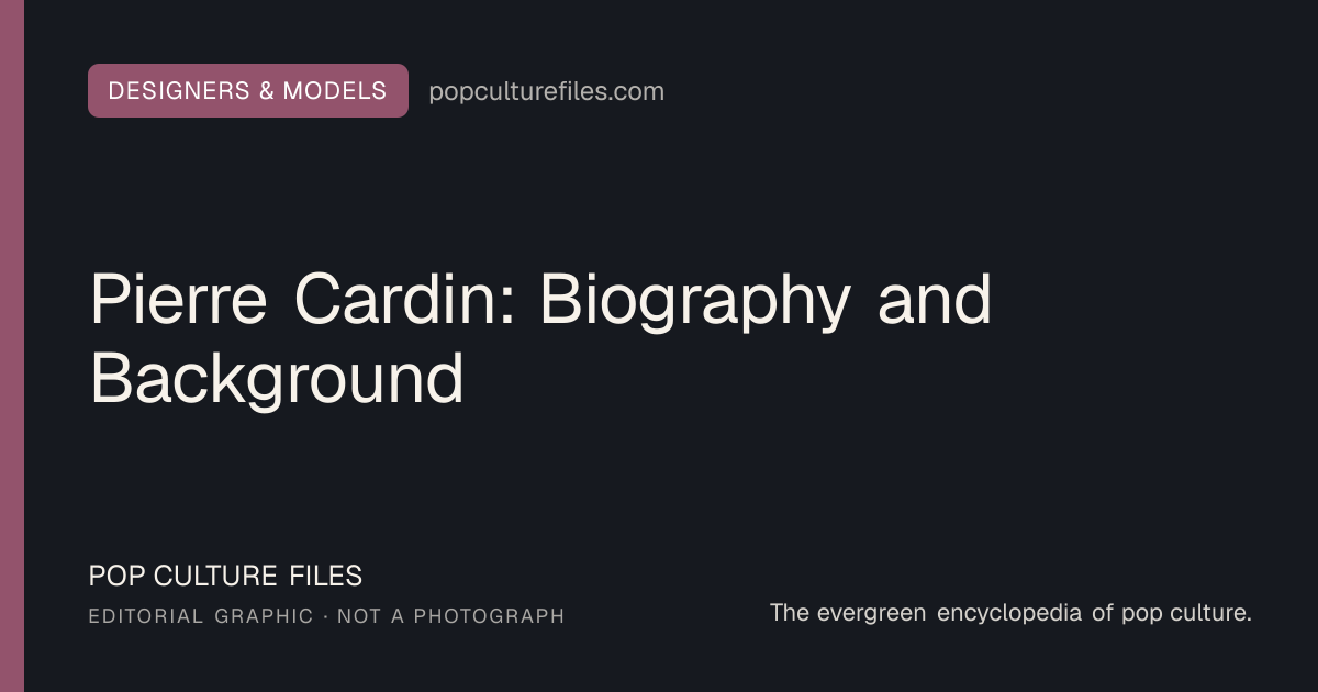Editorial graphic for: Pierre Cardin: Biography and Background