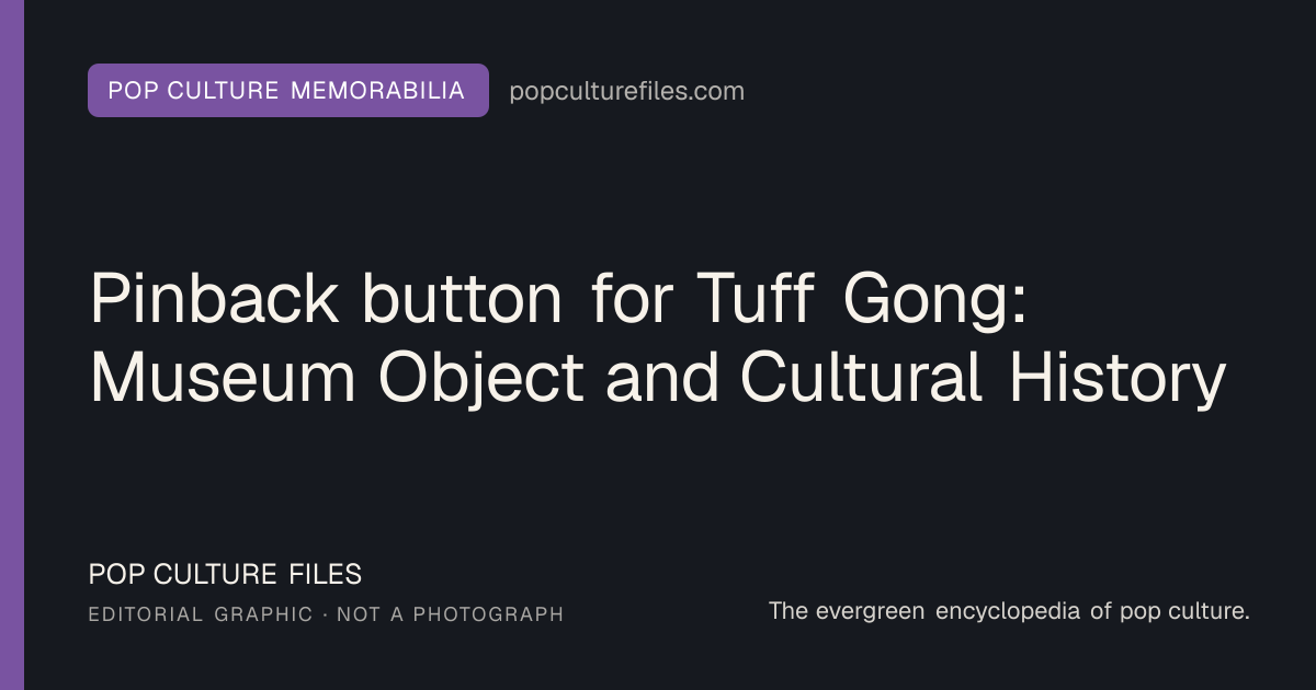 Editorial graphic for: Pinback button for Tuff Gong: Museum Object and Cultural History