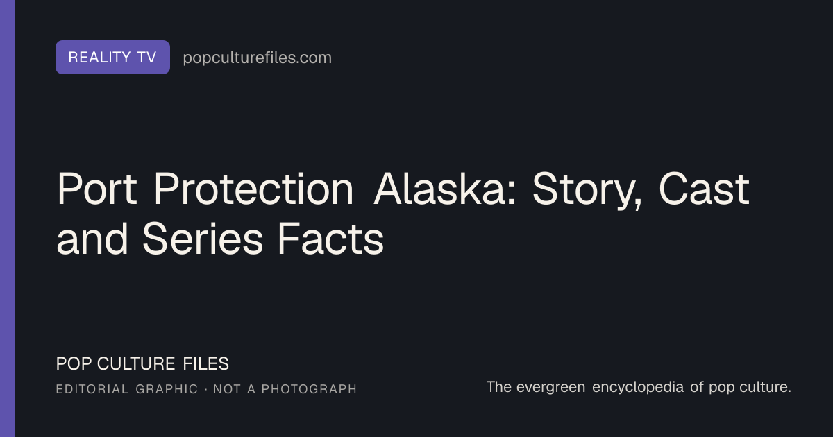 Editorial graphic for: Port Protection Alaska: Story, Cast and Series Facts