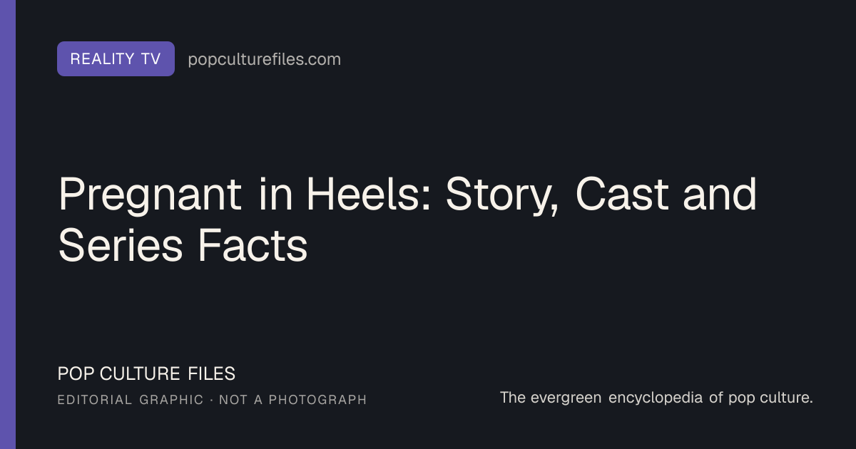 Editorial graphic for: Pregnant in Heels: Story, Cast and Series Facts