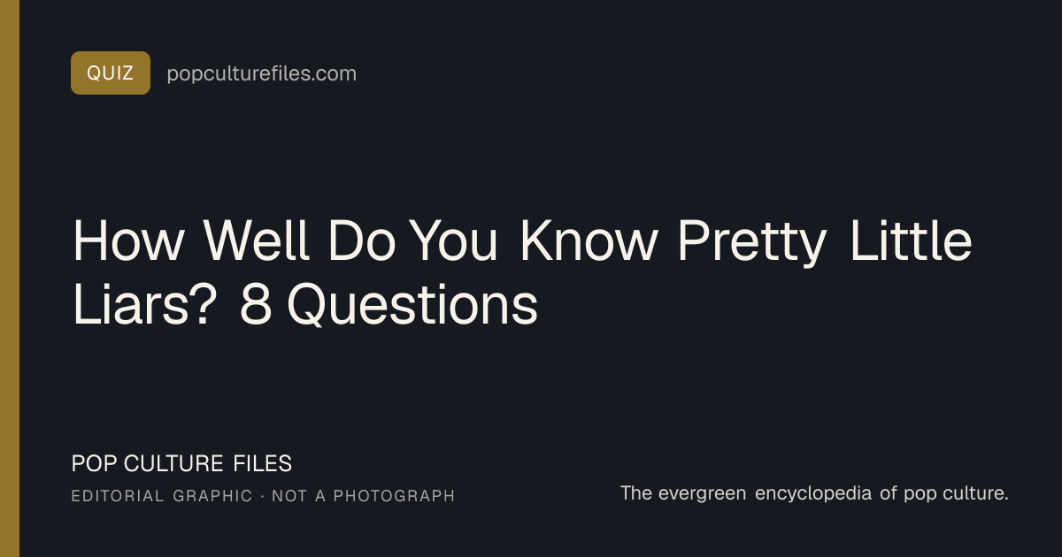 Editorial graphic for: How Well Do You Know Pretty Little Liars? 8 Questions