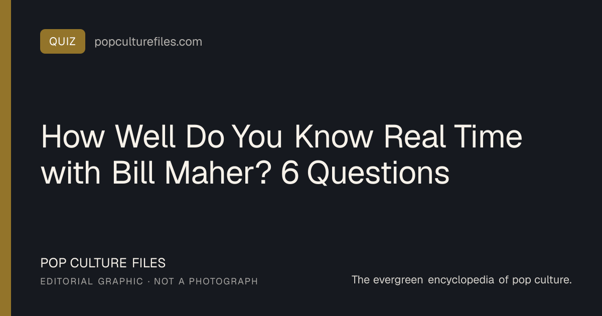 Editorial graphic for: How Well Do You Know Real Time with Bill Maher? 6 Questions