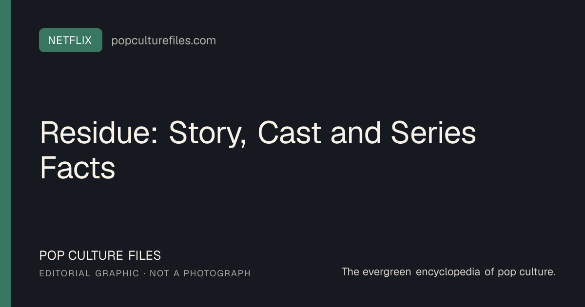 Editorial graphic for: Residue: Story, Cast and Series Facts