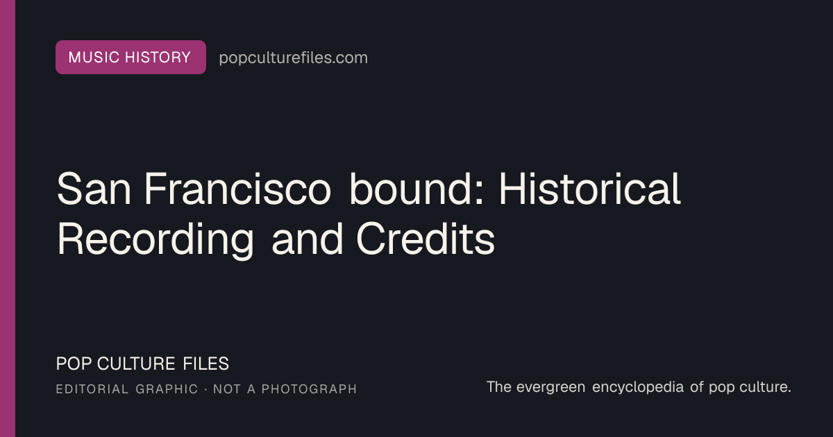 Editorial graphic for: San Francisco bound: Historical Recording and Credits