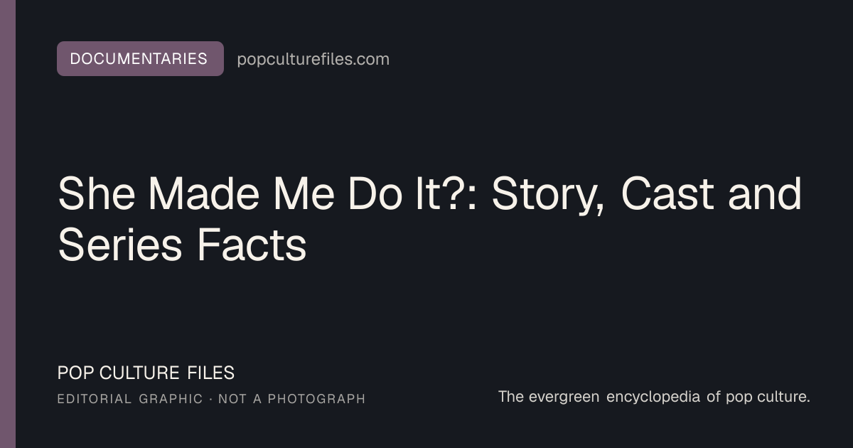 Editorial graphic for: She Made Me Do It?: Story, Cast and Series Facts