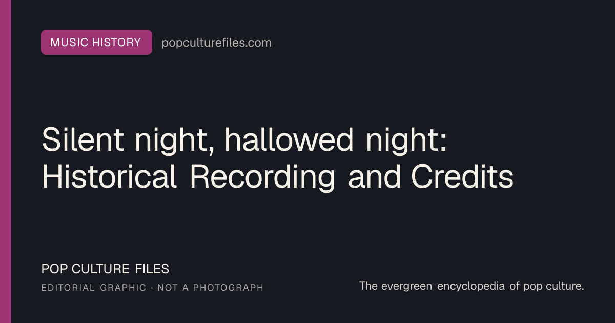 Editorial graphic for: Silent night, hallowed night: Historical Recording and Credits