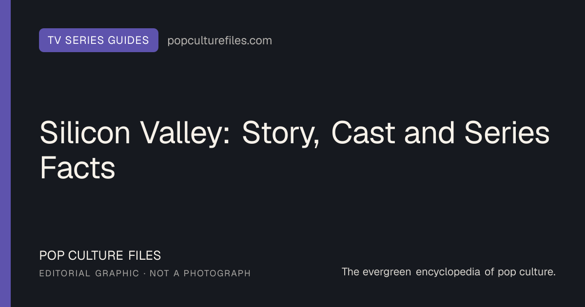 Editorial graphic for: Silicon Valley: Story, Cast and Series Facts