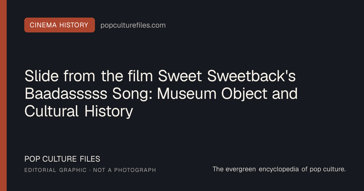 Editorial graphic for: Slide from the film Sweet Sweetback's Baadasssss Song: Museum Object and Cultural History