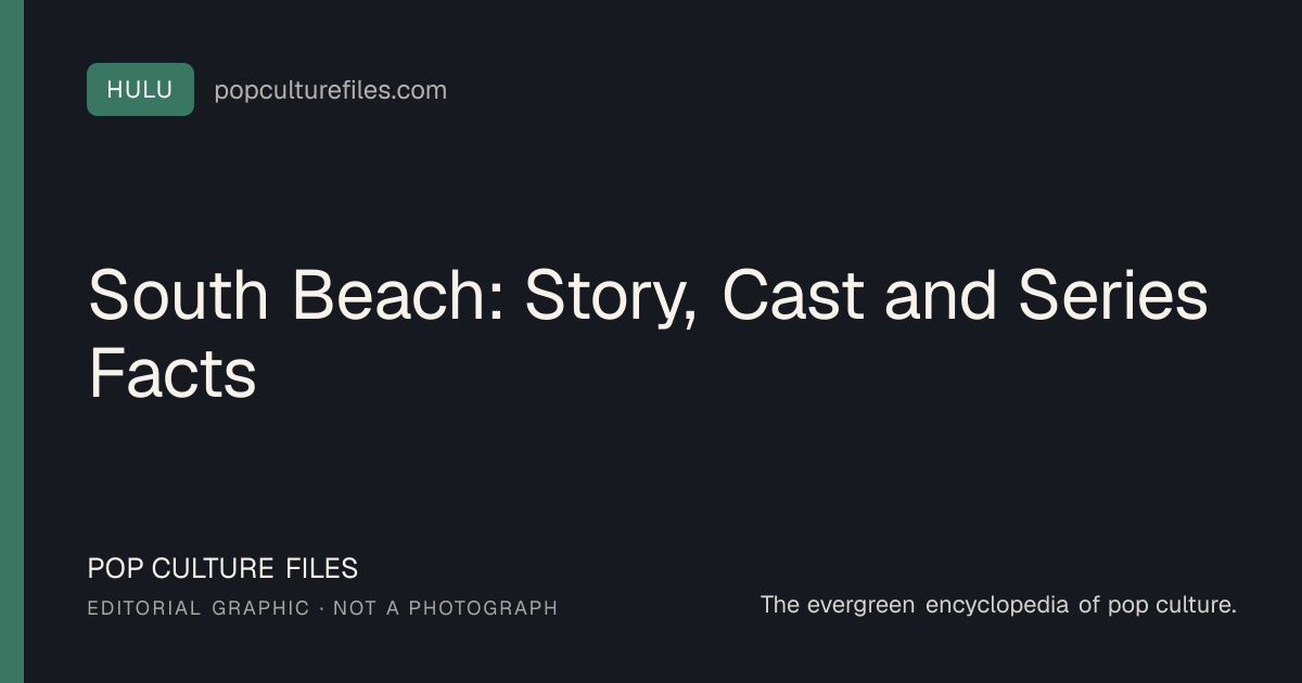 Editorial graphic for: South Beach: Story, Cast and Series Facts
