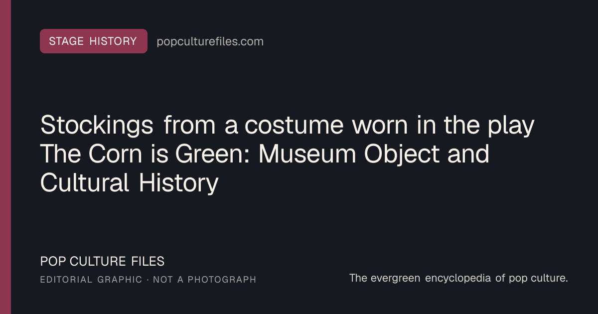 Editorial graphic for: Stockings from a costume worn in the play The Corn is Green: Museum Object and Cultural History