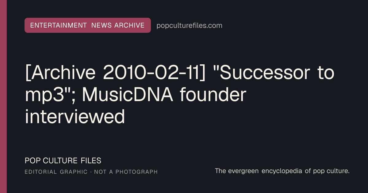 Editorial graphic for: [Archive 2010-02-11] "Successor to mp3"; MusicDNA founder interviewed