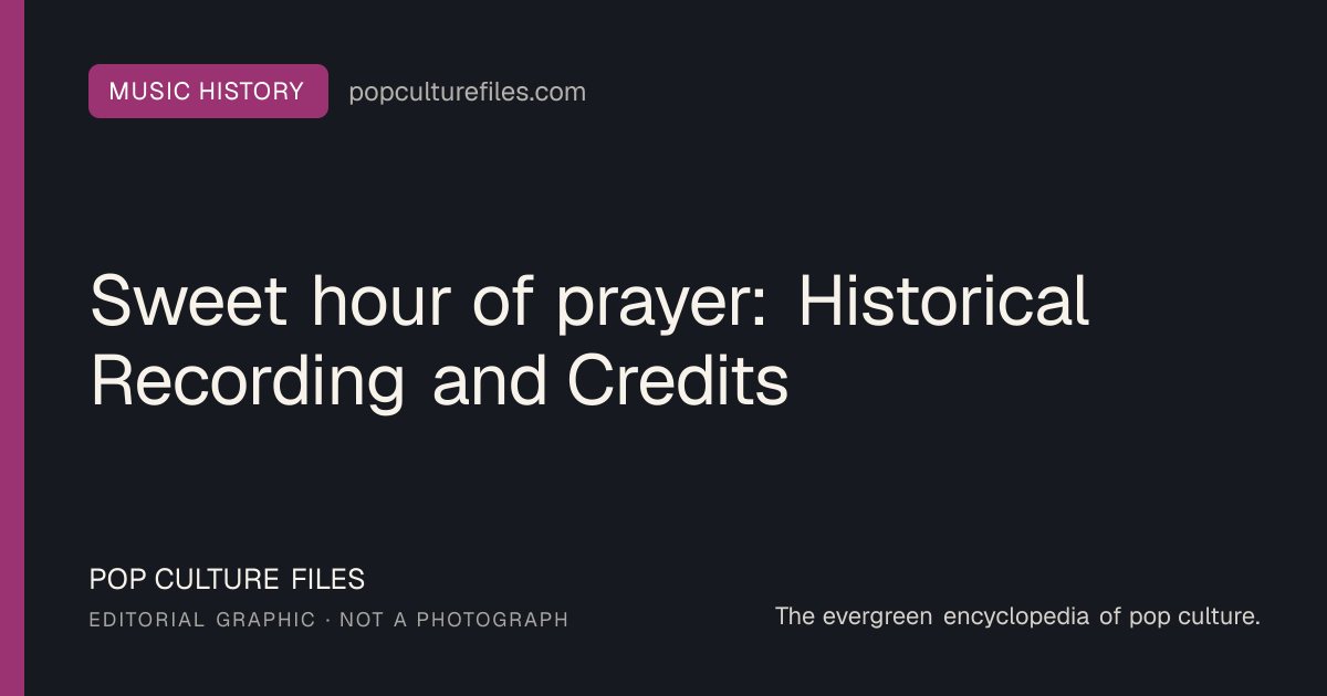 Editorial graphic for: Sweet hour of prayer: Historical Recording and Credits