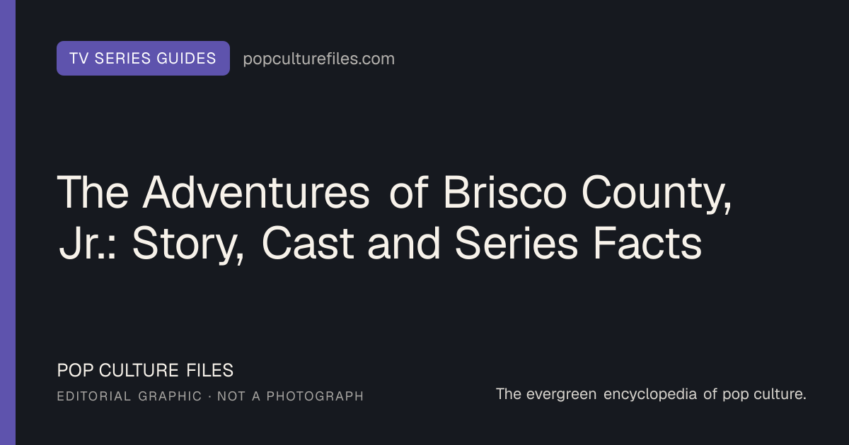 Editorial graphic for: The Adventures of Brisco County, Jr.: Story, Cast and Series Facts