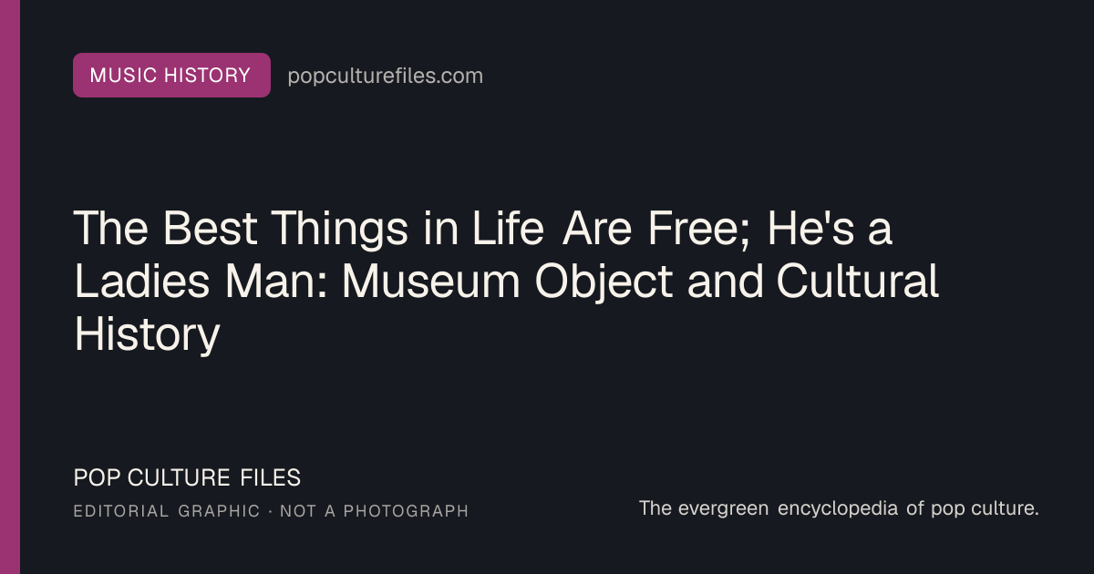 Editorial graphic for: The Best Things in Life Are Free; He's a Ladies Man: Museum Object and Cultural History