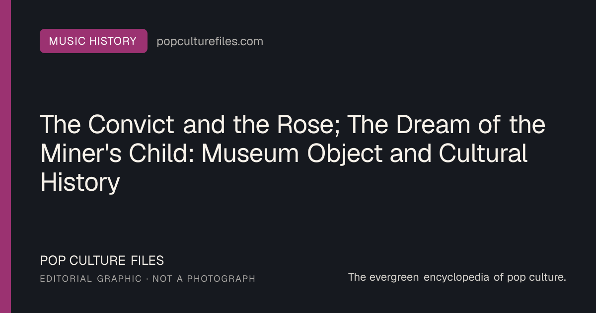 Editorial graphic for: The Convict and the Rose; The Dream of the Miner's Child: Museum Object and Cultural History