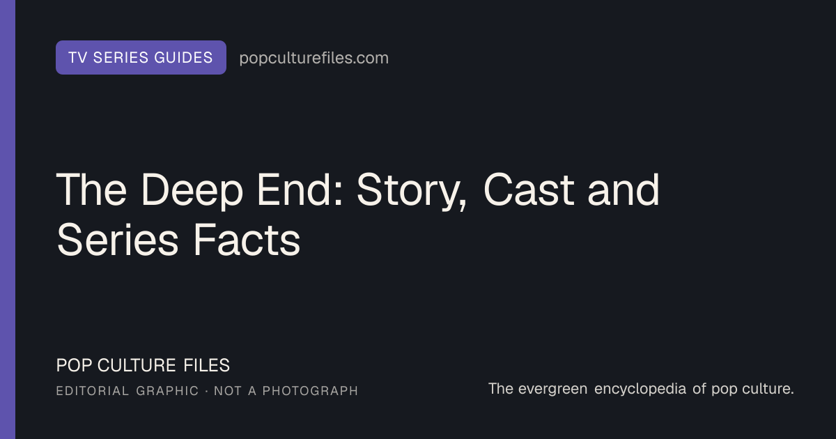 Editorial graphic for: The Deep End: Story, Cast and Series Facts
