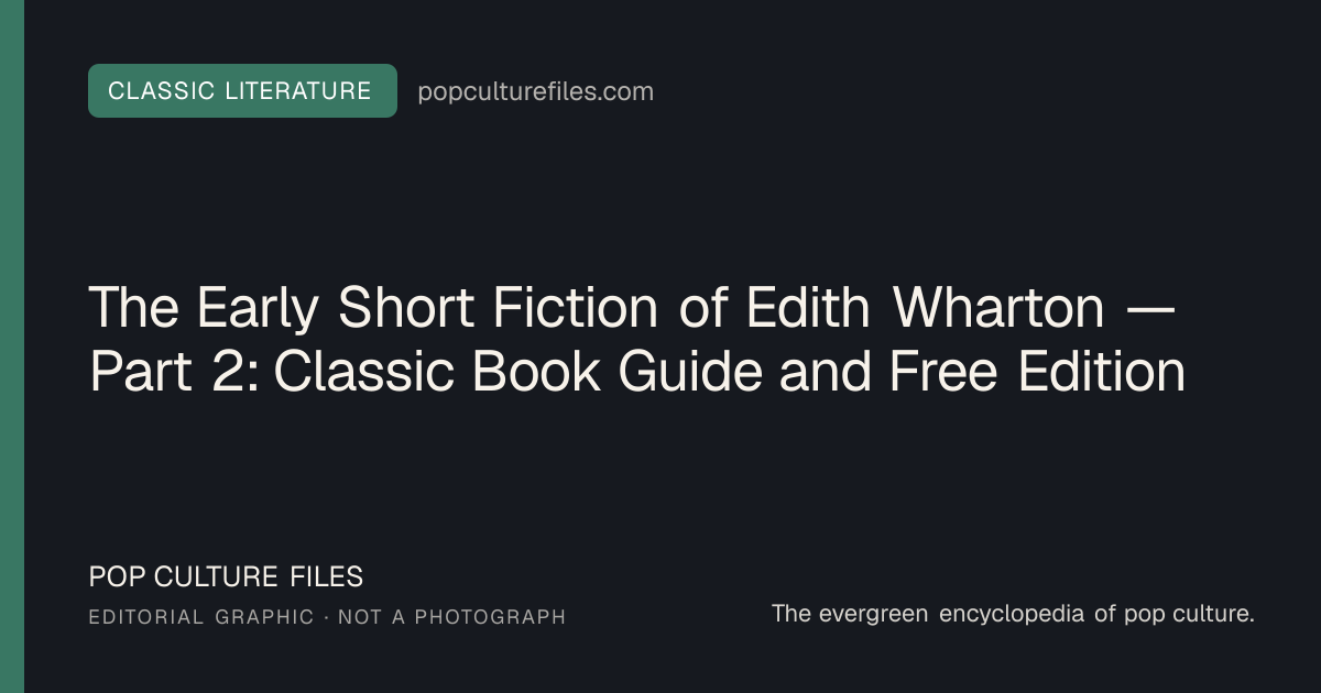 Editorial graphic for: The Early Short Fiction of Edith Wharton — Part 2: Classic Book Guide and Free Edition