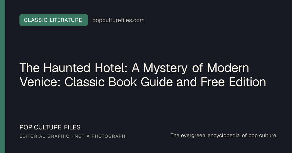 Editorial graphic for: The Haunted Hotel: A Mystery of Modern Venice: Classic Book Guide and Free Edition