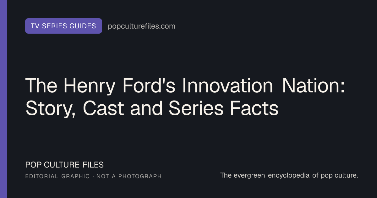 Editorial graphic for: The Henry Ford's Innovation Nation: Story, Cast and Series Facts