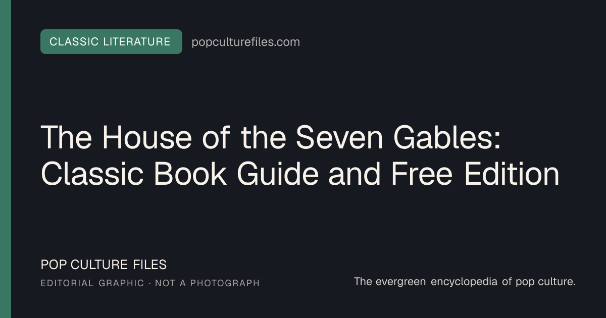 Editorial graphic for: The House of the Seven Gables: Classic Book Guide and Free Edition