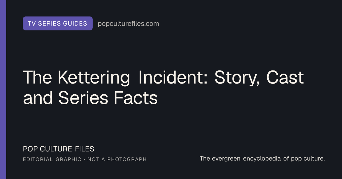 Editorial graphic for: The Kettering Incident: Story, Cast and Series Facts