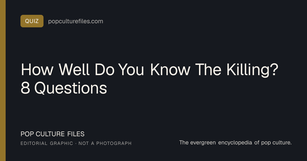 Editorial graphic for: How Well Do You Know The Killing? 8 Questions