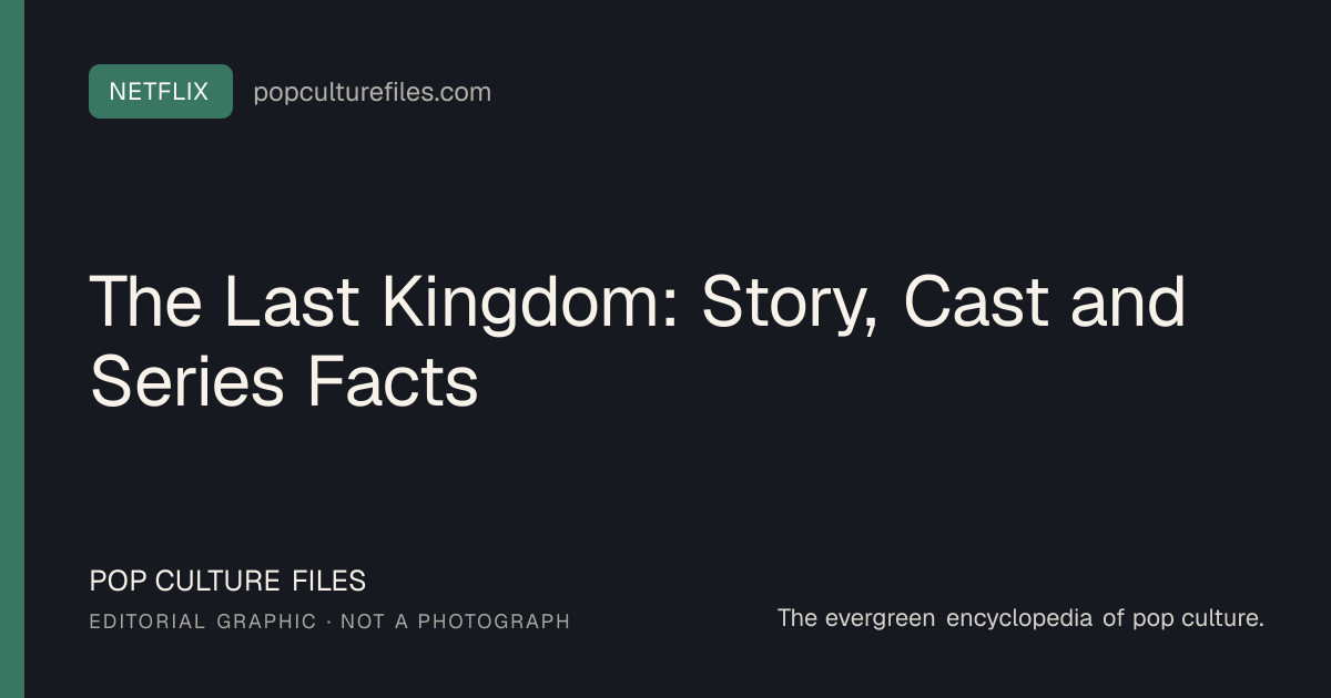 Editorial graphic for: The Last Kingdom: Story, Cast and Series Facts