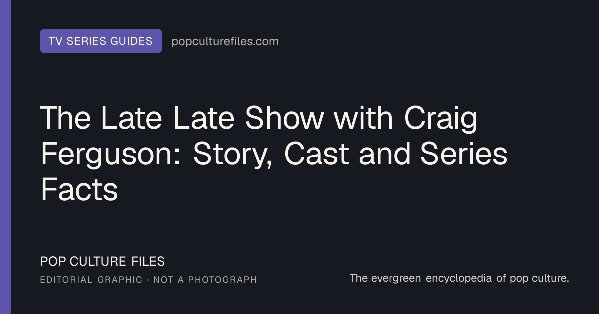 Editorial graphic for: The Late Late Show with Craig Ferguson: Story, Cast and Series Facts