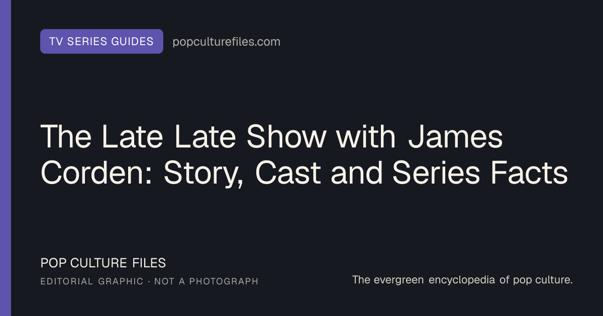 Editorial graphic for: The Late Late Show with James Corden: Story, Cast and Series Facts