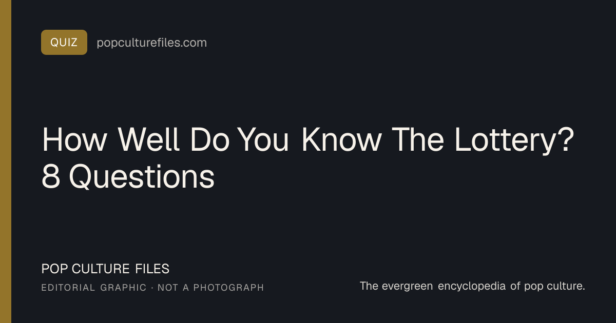 Editorial graphic for: How Well Do You Know The Lottery? 8 Questions