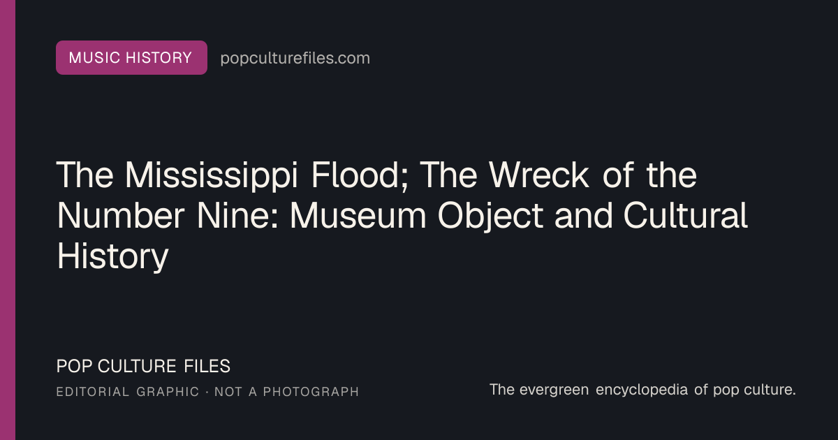 Editorial graphic for: The Mississippi Flood; The Wreck of the Number Nine: Museum Object and Cultural History