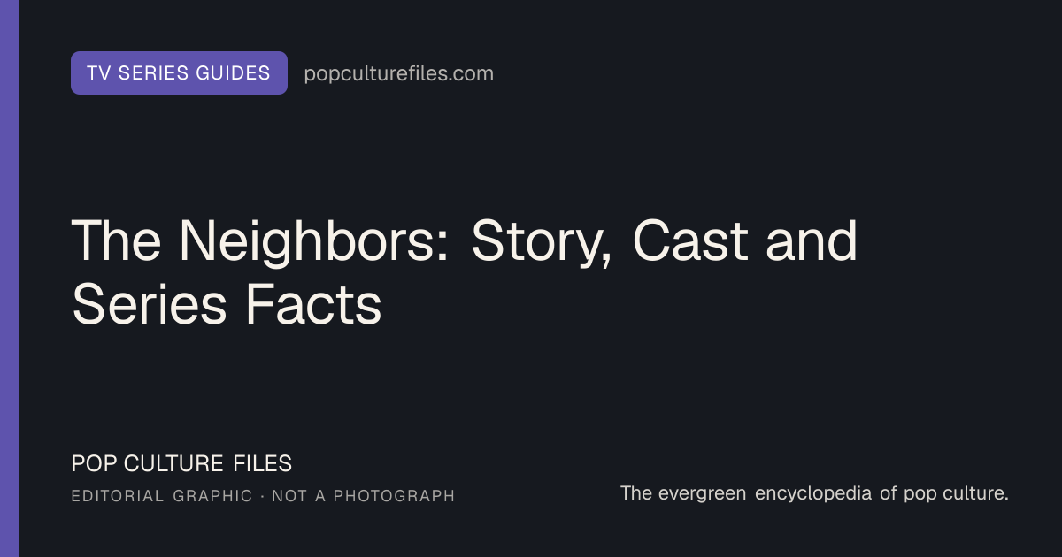 Editorial graphic for: The Neighbors: Story, Cast and Series Facts