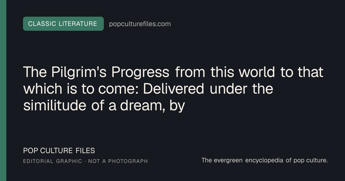 Editorial graphic for: The Pilgrim's Progress from this world to that which is to come: Delivered under the similitude of a dream, by John Bunyan: Classic Book Guide and Free Edition