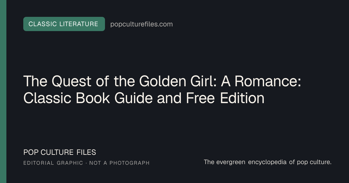 Editorial graphic for: The Quest of the Golden Girl: A Romance: Classic Book Guide and Free Edition