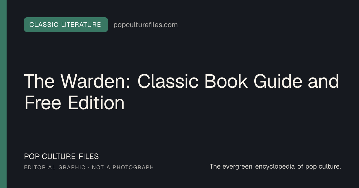 Editorial graphic for: The Warden: Classic Book Guide and Free Edition