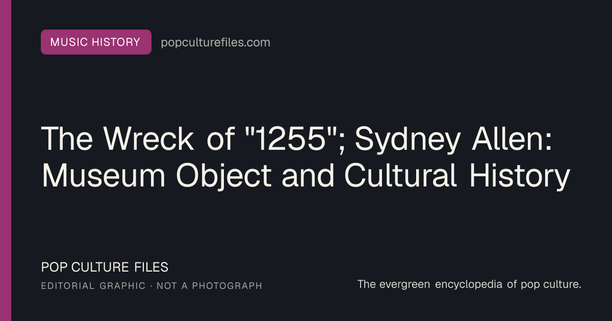 Editorial graphic for: The Wreck of "1255"; Sydney Allen: Museum Object and Cultural History