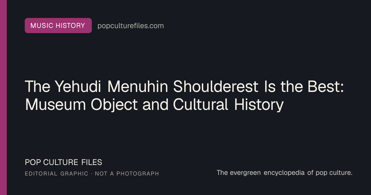 Editorial graphic for: The Yehudi Menuhin Shoulderest Is the Best: Museum Object and Cultural History