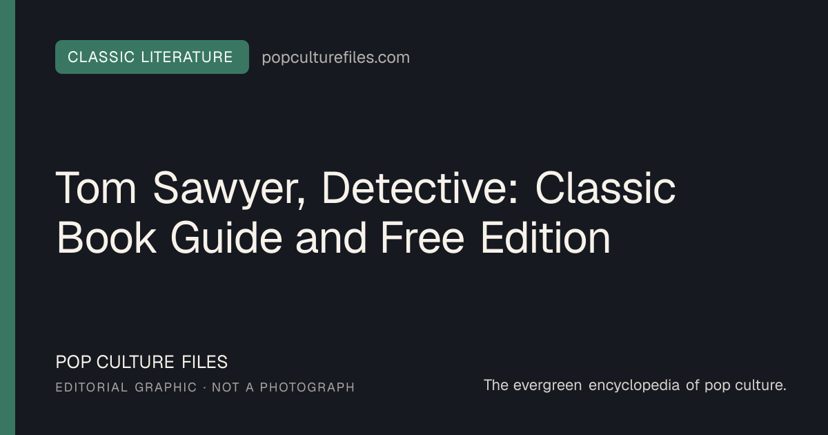 Editorial graphic for: Tom Sawyer, Detective: Classic Book Guide and Free Edition
