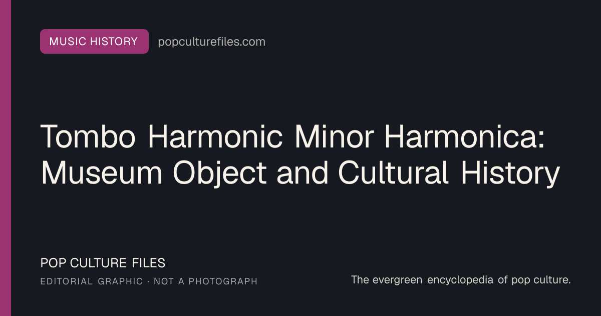Editorial graphic for: Tombo Harmonic Minor Harmonica: Museum Object and Cultural History