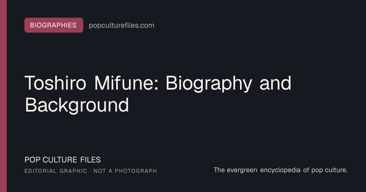 Original editorial graphic for Toshiro Mifune: Biography and Background